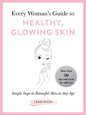 cover image of Every Woman's Guide to Healthy, Glowing Skin
